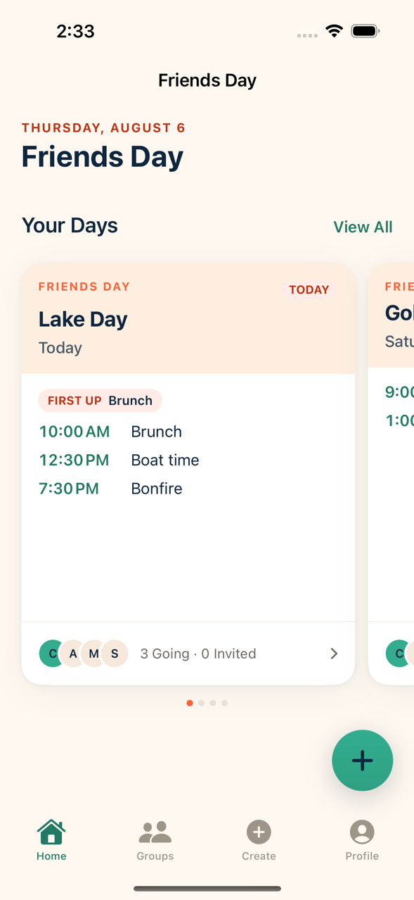 The Friends Day home screen: a swipeable card for Lake Day with the day’s schedule, the people going, and a button to start a new day.